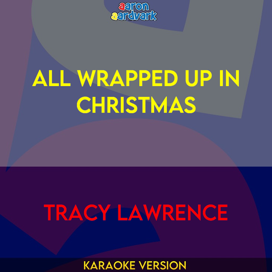 All Wrapped Up in Christmas - Tracy Lawrence