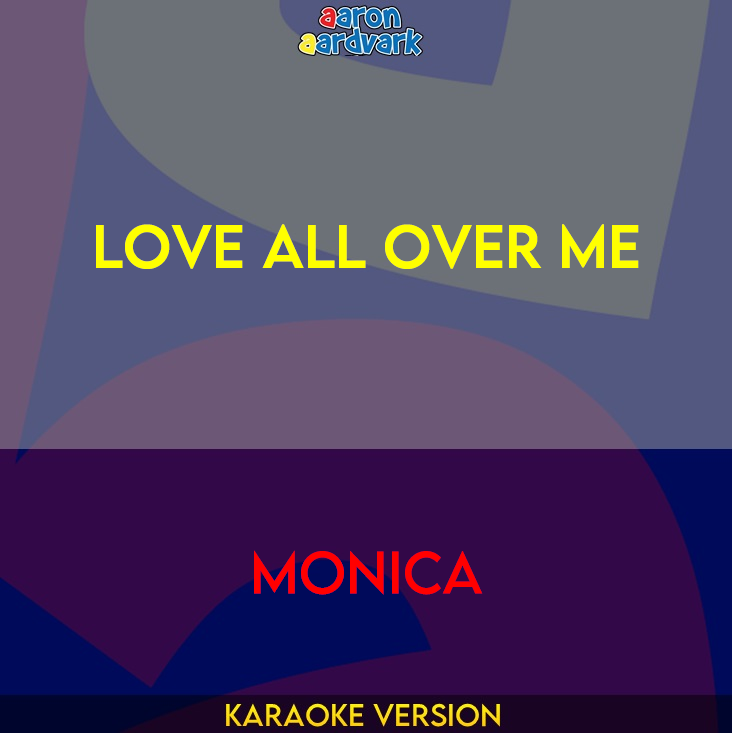 Love All Over Me - Monica