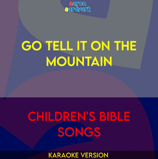 Go Tell It On The Mountain - Children's Bible Songs