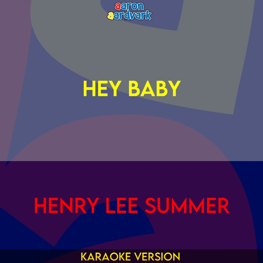 Hey Baby - Henry Lee Summer