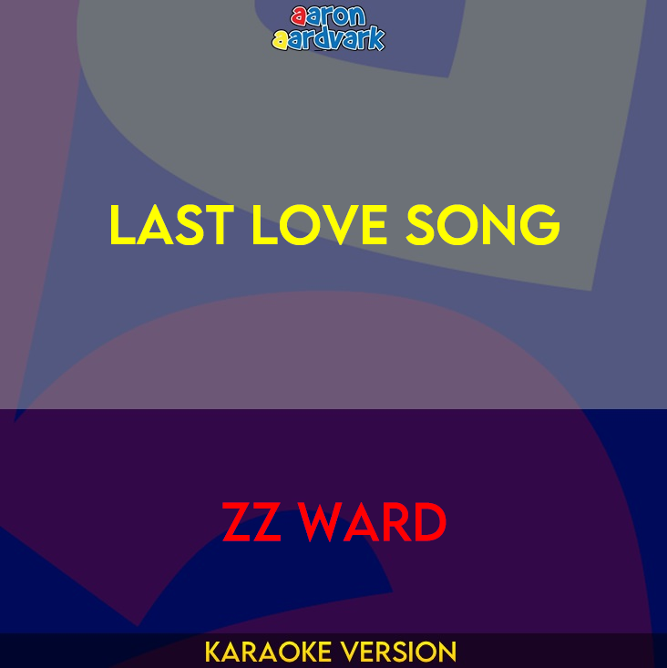 Last Love Song - ZZ Ward