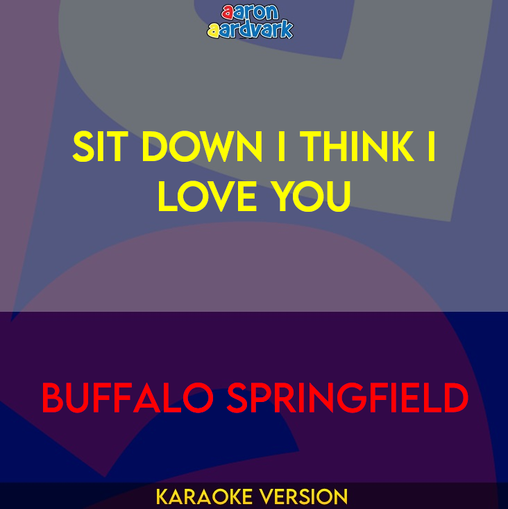 Sit Down I Think I Love You - Buffalo Springfield