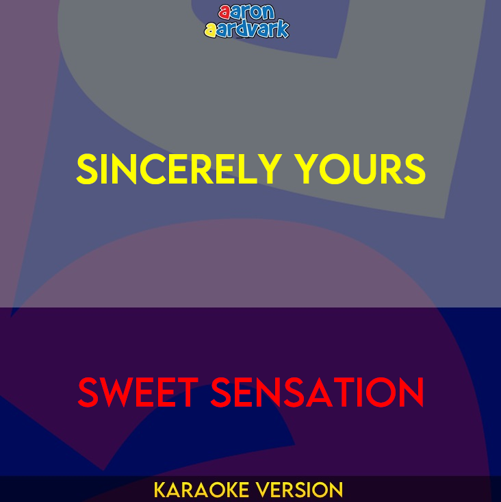 Sincerely Yours - Sweet Sensation