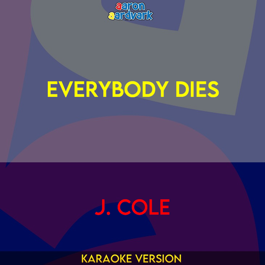 Everybody Dies - J. Cole