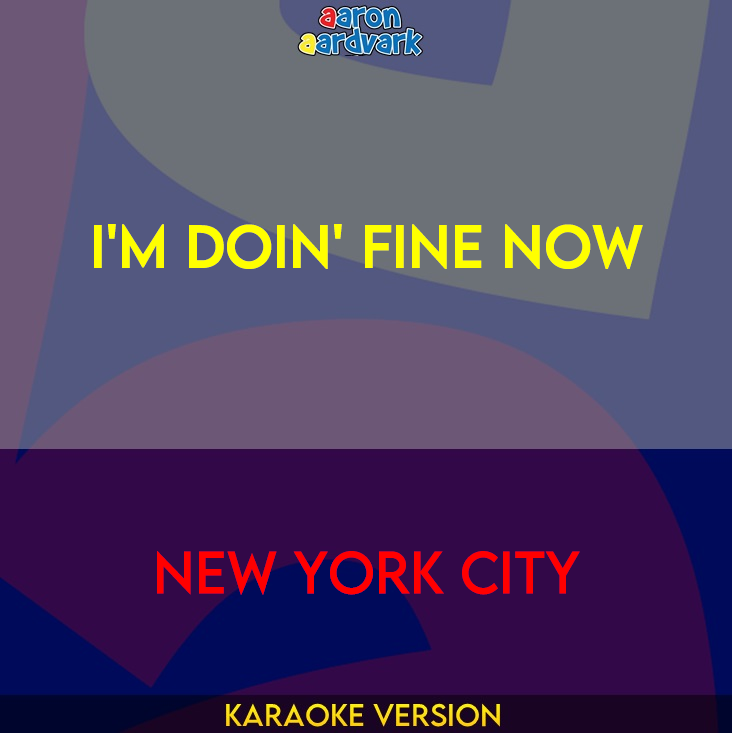 I'm Doin' Fine Now - New York City