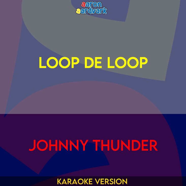 Loop De Loop - Johnny Thunder