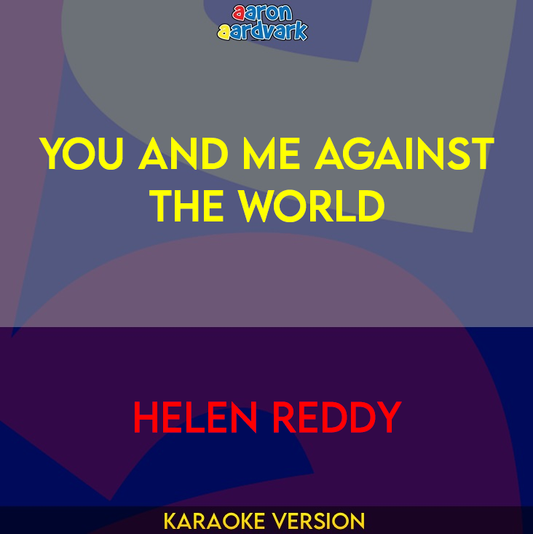 You And Me Against The World - Helen Reddy