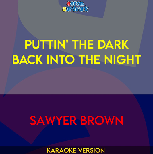 Puttin' The Dark Back Into The Night - Sawyer Brown