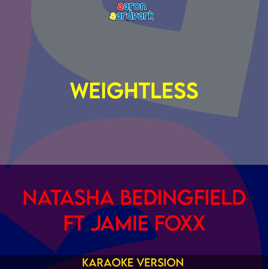 Weightless - Natasha Bedingfield ft Jamie Foxx