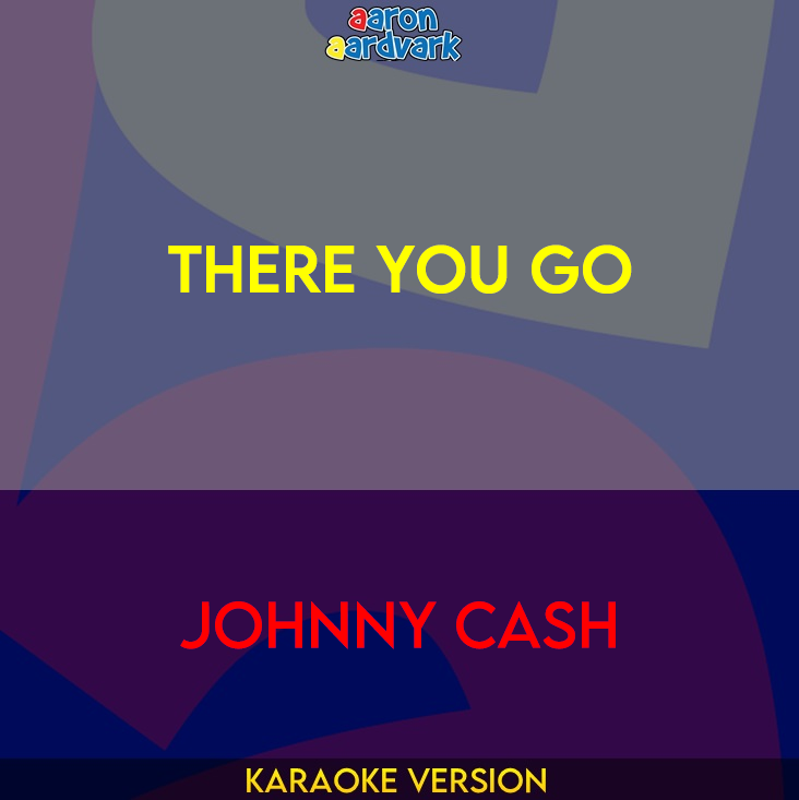 There You Go - Johnny Cash