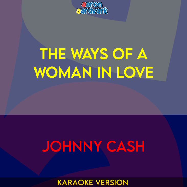 The Ways Of A Woman In Love - Johnny Cash