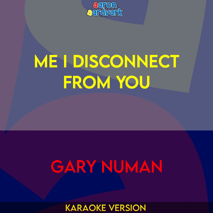 Me I Disconnect From You - Gary Numan