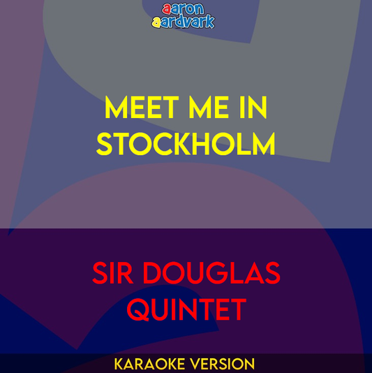 Meet Me In Stockholm - Sir Douglas Quintet