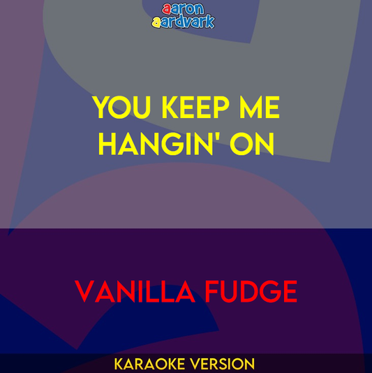 You Keep Me Hangin' On - Vanilla Fudge