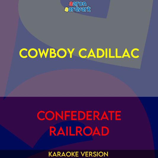 Cowboy Cadillac - Confederate Railroad