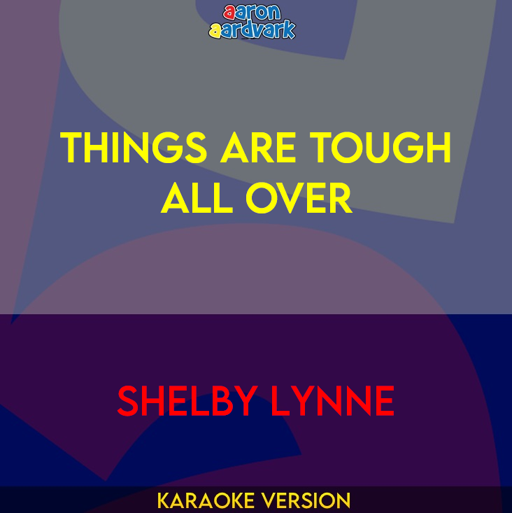 Things Are Tough All Over - Shelby Lynne