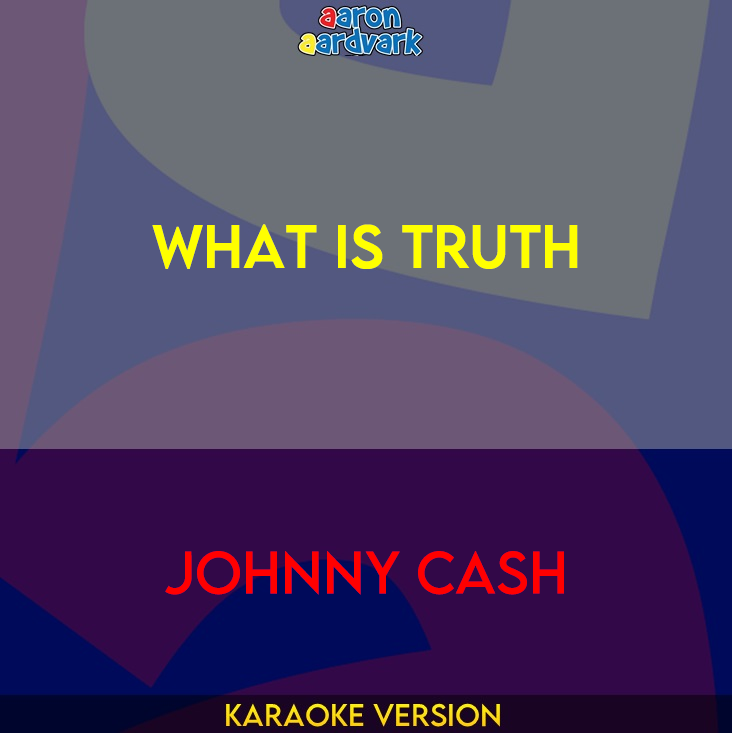 What Is Truth - Johnny Cash