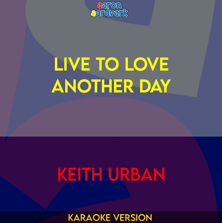 Live To Love Another Day - Keith Urban