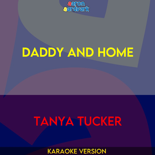 Daddy And Home - Tanya Tucker
