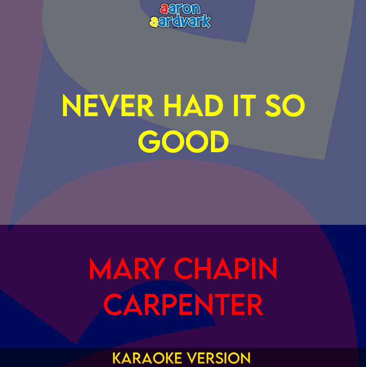 Never Had It So Good - Mary Chapin Carpenter