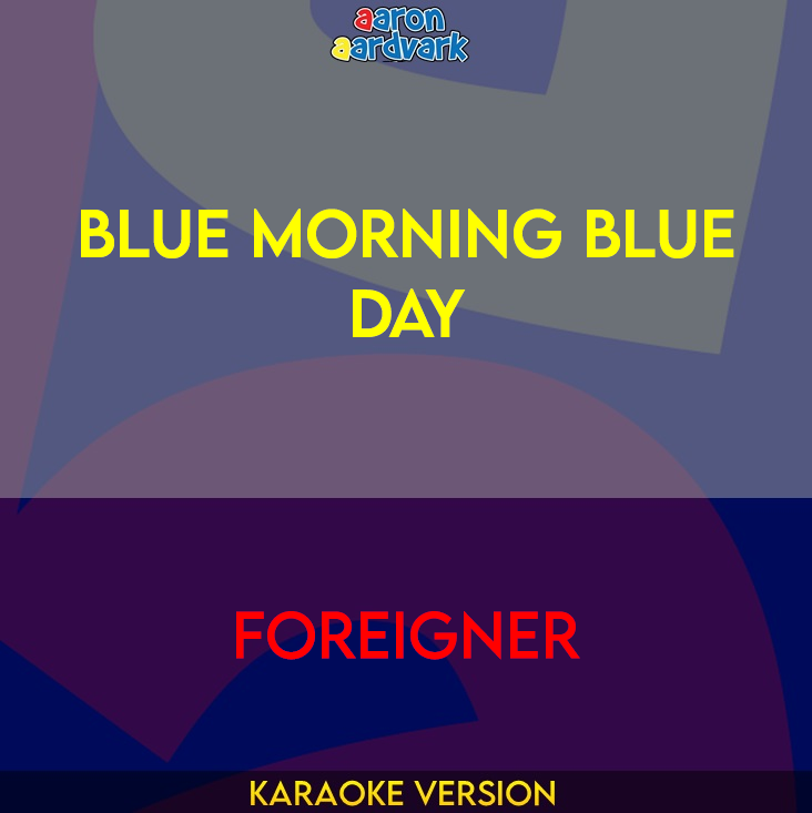 Blue Morning Blue Day - Foreigner