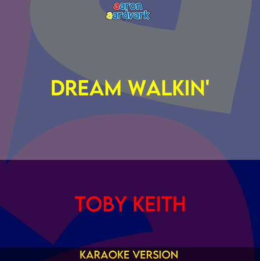 Dream Walkin' - Toby Keith