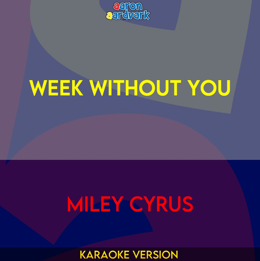 Week Without You - Miley Cyrus