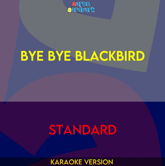 Bye Bye Blackbird - Standard