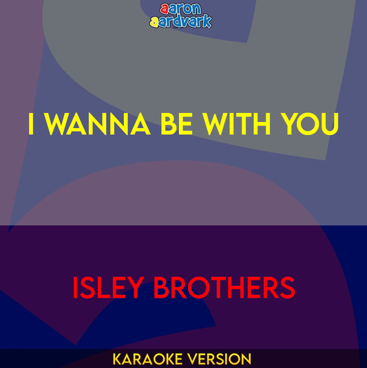 I Wanna Be With You - Isley Brothers