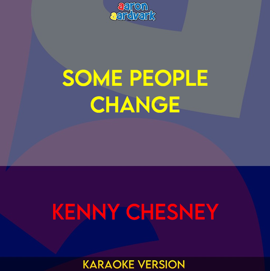 Some People Change - Kenny Chesney