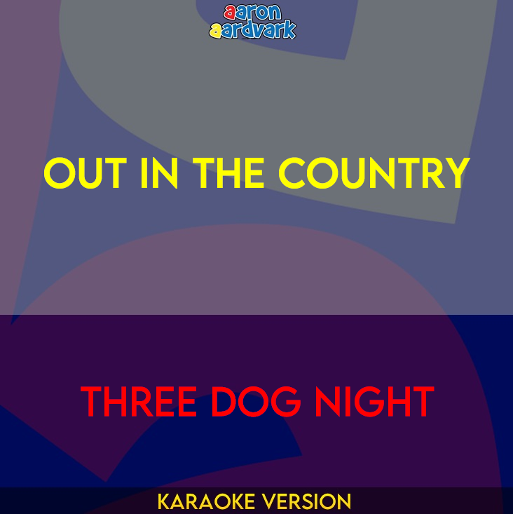 Out In The Country - Three Dog Night