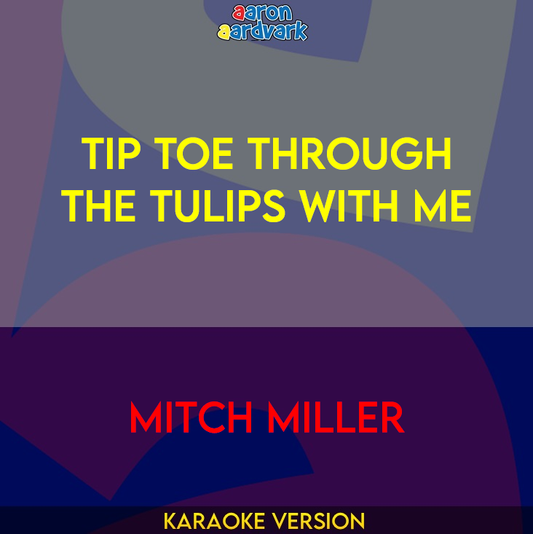 Tip Toe Through The Tulips With Me - Mitch Miller