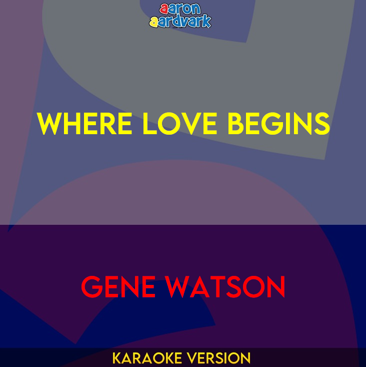 Where Love Begins - Gene Watson