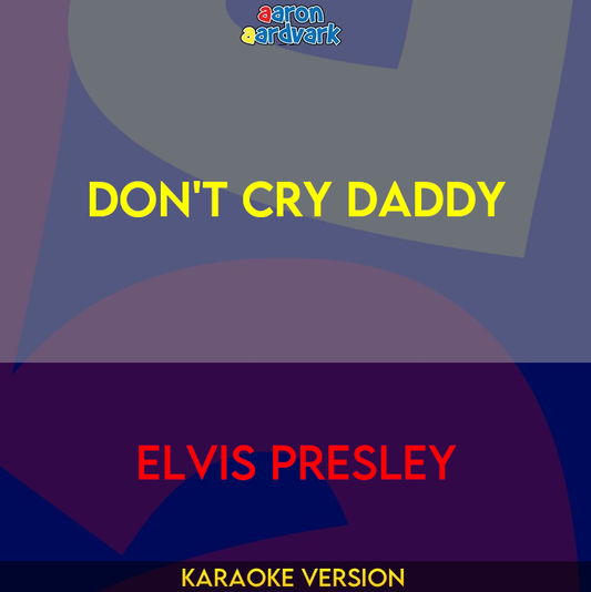 Don't Cry Daddy - Elvis Presley