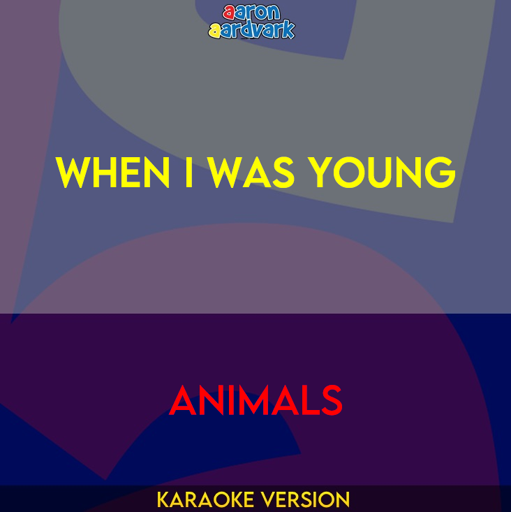 When I Was Young - Animals