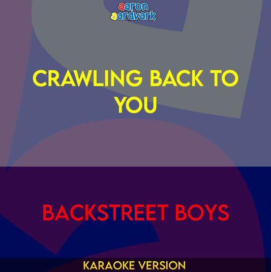 Crawling Back To You - Backstreet Boys