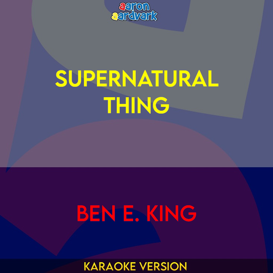 Supernatural Thing - Ben E. King