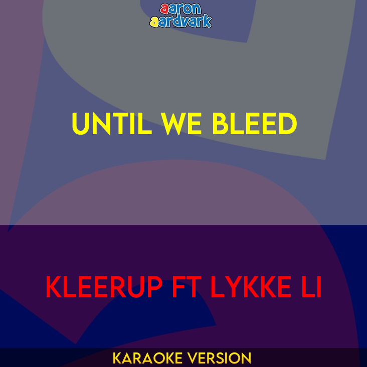 Until We Bleed - Kleerup ft Lykke Li