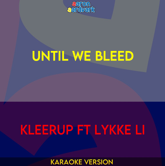 Until We Bleed - Kleerup ft Lykke Li