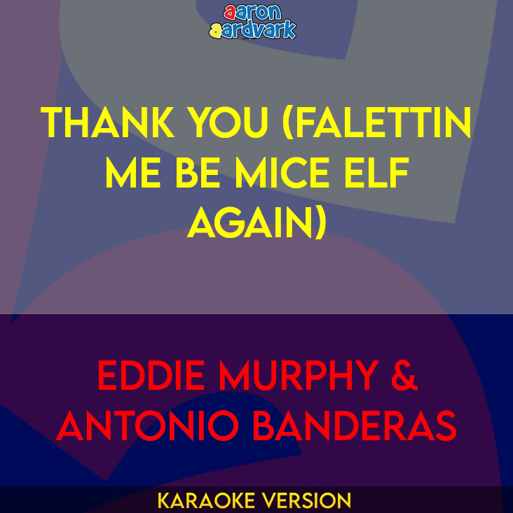 Thank You (Falettin Me Be Mice Elf Again) - Eddie Murphy & Antonio Banderas