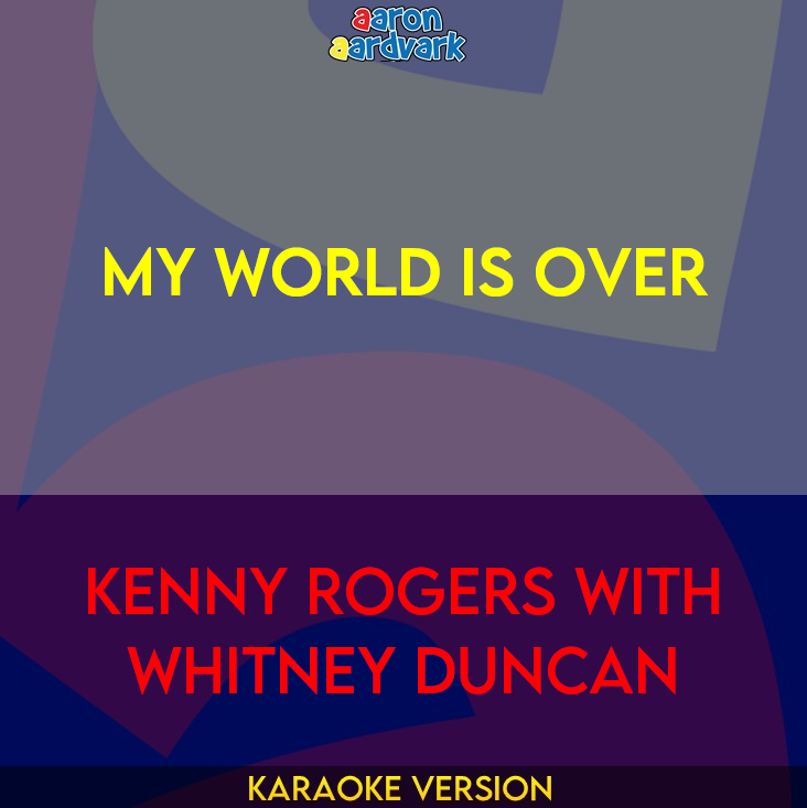 My World Is Over - Kenny Rogers with Whitney Duncan