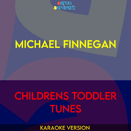 Michael Finnegan - Childrens Toddler Tunes