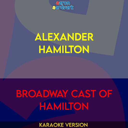 Alexander Hamilton - Broadway Cast Of Hamilton