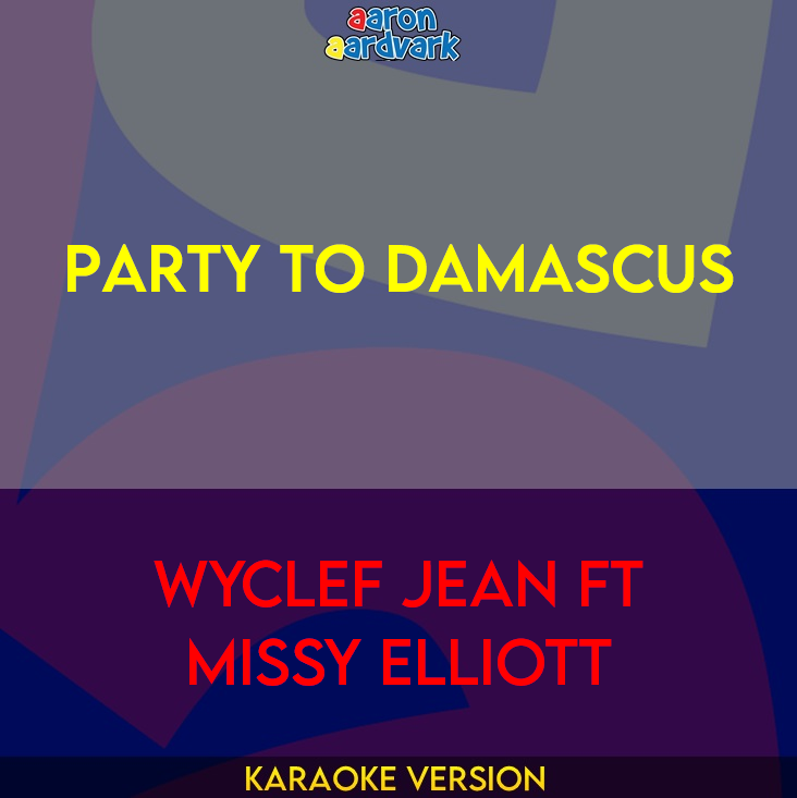 Party To Damascus - Wyclef Jean ft Missy Elliott