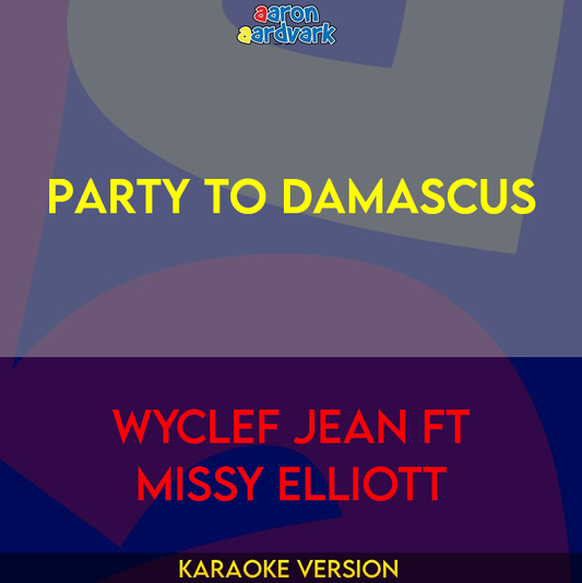 Party To Damascus - Wyclef Jean ft Missy Elliott