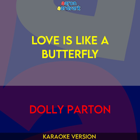 Love Is Like A Butterfly - Dolly Parton