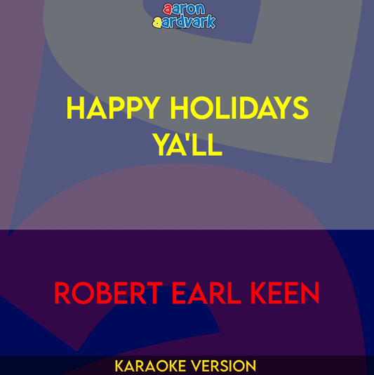Happy Holidays Ya'll - Robert Earl Keen