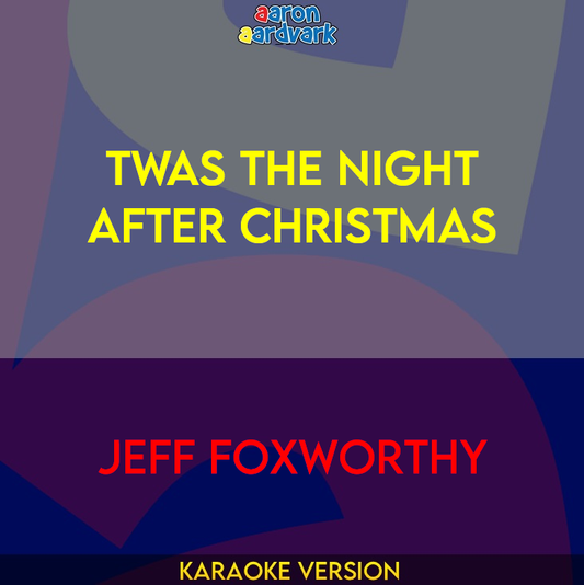 Twas The Night After Christmas - Jeff Foxworthy