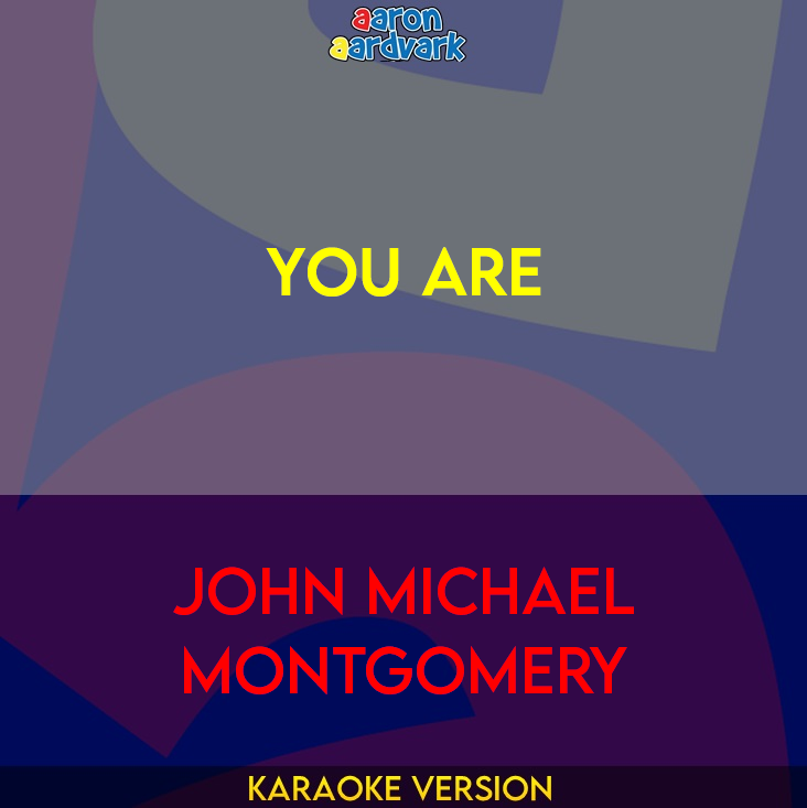 You Are - John Michael Montgomery