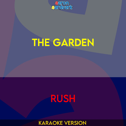 The Garden - Rush